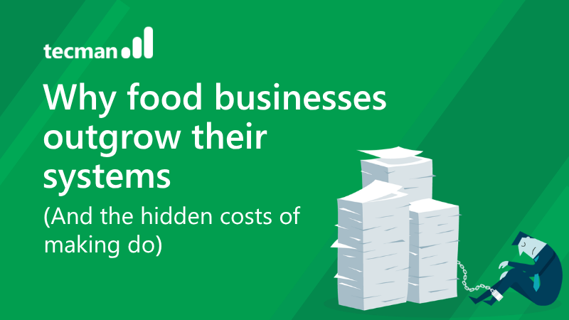 Why food businesses outgrow their systems